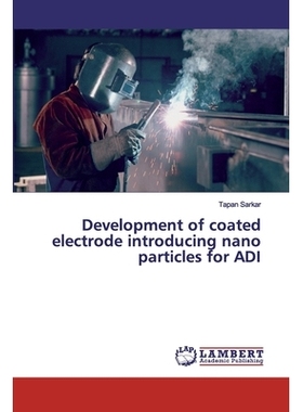 预订 Development of coated electrode introducing nano particles for ADI ADI用纳米粒子涂层电极的研制: 9786200117830