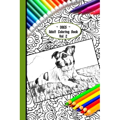 预订 Dogs Adult Coloring Book Vol 2: 6 X 9 Paperback 90 Pages of Gorgeous Dogs of All Kinds to Colour Colourmekind: 9781