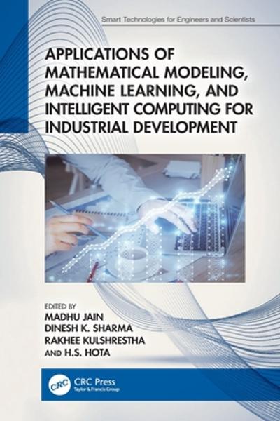 [预订]Applications of Mathematical Modeling, Machine Learning, and Intelligent Computing for Industrial De 9781032392646