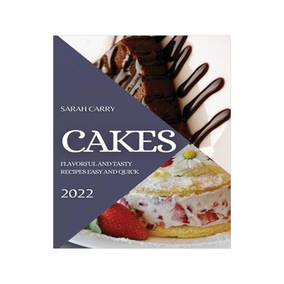 [预订]Cakes 2022: Flavorful and Tasty Recipes Easy and Quick 9781804505380