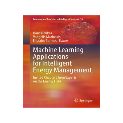 [预订]Machine Learning Applications for Intelligent Energy Management: Invited Chapters from Experts on th 9783031479083