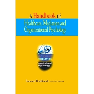 预订 A Handbook of Healthcare, Mediation and Organizational Psychology: 9798484443888