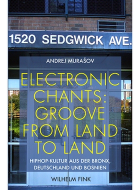 预订 Electronic Chants: Groove from land to land: HipHop-Kultur aus der Bronx, Deutschland und Bosnien 电子圣歌：从一个