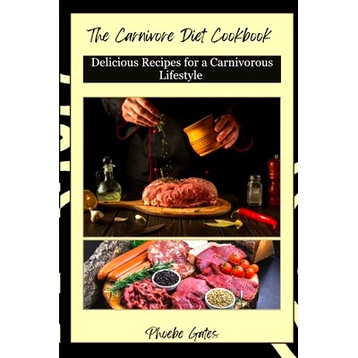 预订 The Carnivore Diet Cookbook: Delicious Recipes for a Carnivorous Lifestyle: 9798325503115
