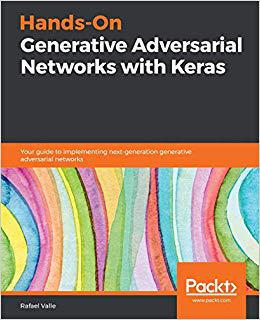 【预售】Hands-On Generative Adversarial Networks with Keras