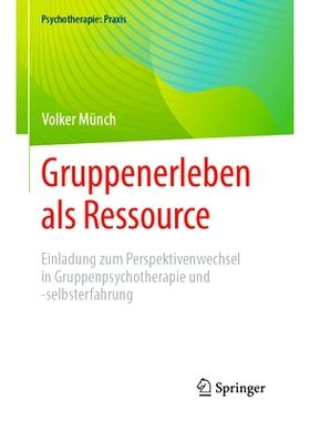 预订 Gruppenerleben ALS Ressource: Einladung Zum Perspektivenwechsel in Gruppenpsychotherapie Und -Selbsterfahrung: 9783