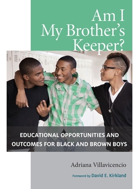 预订 Am I My Brother’s Keeper?: Educational Opportunities and Outcomes for Black and Brown Boys 我是我兄弟的守护者吗？