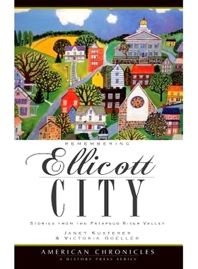 预订 Remembering Ellicott City: Stories from the Patapsco River Valley: 9781540219305