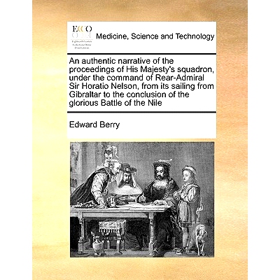 预订 An Authentic Narrative of the Proceedings of His Majesty’s Squadron, Under the Command of Rear-Admiral Sir Horatio