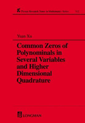 【预订】Common Zeros of Polynominals in Several Variables and Higher Dimensional Quadrature