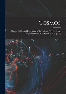 [预订]Cosmos: Sketch of a Physical Description of the Universe, Tr. Under the Superintendence of E. Sabine 9781016070676