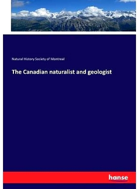 预订 The Canadian naturalist and geologist: 9783337208516