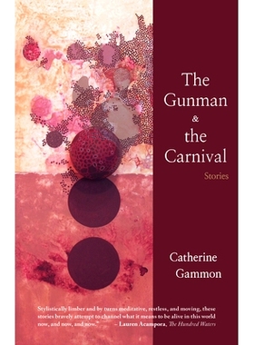预订 The Gunman and The Carnival: Stories 枪手与狂欢节：故事: 9781936097500