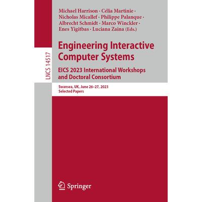 预订 Engineering Interactive Computer Systems. EICS 2023 International Workshops and Doctoral Consortium Swansea, UK,
