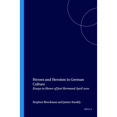 预订 Heroes and Heroism in German Culture: Essays in Honor of Jost Hermand April 2000 德国文化中的英雄与英雄主义：纪念约