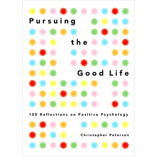 预订 Pursuing the Good Life: 100 Reflections in Positive Psychology 奔向美好生活：正向心理学的100个启示: 9780199916351