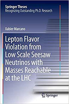 【预售】Lepton Flavor Violation from Low Scale Seesaw Neutrinos with Masses Reachable at the Lhc