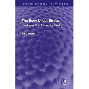 预订 The Body Under Stress: Developing Skills for Keeping Healthy 压力下的身体:培养保持健康的技能(重印版): 9781032934