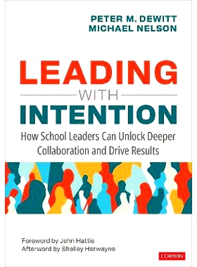 预订 Leading With Intention: How School Leaders Can Unlock Deeper Collaboration and Drive Results 有目的地领导：*领导