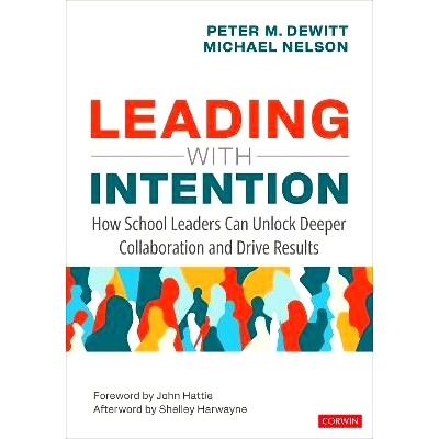 预订 Leading With Intention: How School Leaders Can Unlock Deeper Collaboration and Drive Results 有目的地领导：*领导