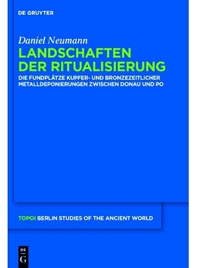 预订 Landschaften der Ritualisierung: Die Fundplätze kupfer- und bronzezeitlicher Metalldeponierungen zwischen Donau un