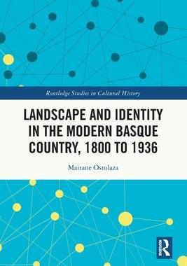 [预订]Landscape and Identity in the Modern Basque Country, 1800 to 1936 9781032362182