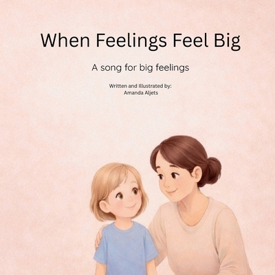 预订 When Feelings Feel Big: A song for big feelings 9798246525784