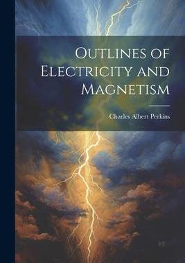 [预订]Outlines of Electricity and Magnetism 9781021647115
