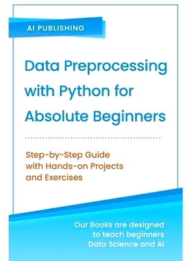 预订 Data Preprocessing with Python for Absolute Beginners: Step-by-Step Guide with Hands-on Projects and Exercises: 978