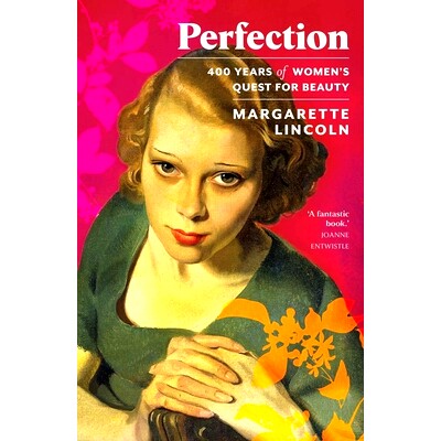 400 Years of Women&rsquo;s Quest for Beauty