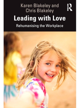 预订 Leading with Love: Rehumanising the Workplace 用爱领导：挑战当前的领导模式: 9780367234287
