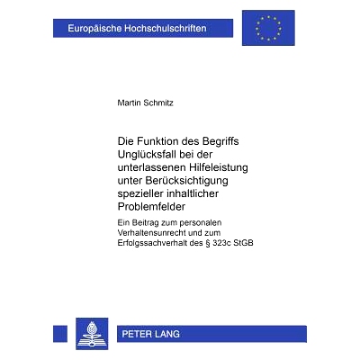 预订 Die Funktion des Begriffs «Unglücksfall» bei der unterlassenen Hilfeleistung unter Berücksichtigung spezieller