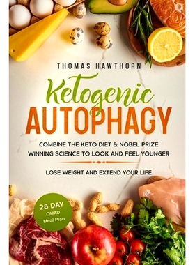 预订 Ketogenic Au*hagy: Combine the Keto Diet & Nobel Prize Winning Science to Look and Feel Younger, Lose Weight and