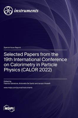 [预订]Selected Papers from the 19th International Conference on Calorimetry in Particle Physics(CALOR 202 9783036583945