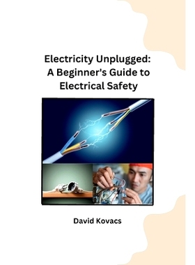 预订 Electricity Unplugged: A Beginner's Guide to Electrical Safety