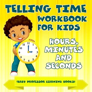 for Minutes Telling Workbook Learning 9781682800515 预订 Professor Kids Time Seconds and Hours Books Baby