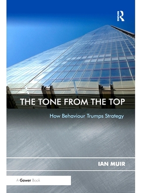 预订 The Tone From the Top: How Behaviour Trumps Strategy 高层的基调：行为如何压倒战略: 9780367738280
