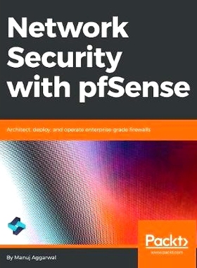 预订 Network Security with pfSense 使用 pfSense 实现网络安全: 9781789532975