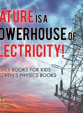 预订 Nature is a Powerhouse of Electricity! Physics Books for Kids Children’s Physics Books: 9798869431608