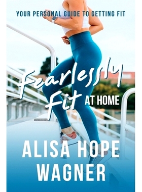 预订 Fearlessly Fit at Home: Your Personal Guide to Getting Fit: 9780692888681