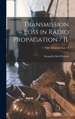 [预订]Transmission Loss in Radio Propagation / II.; NBS Technical Note 12 9781014206633