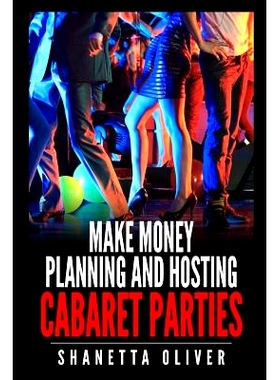 预订 Make Money Planning and Hosting Cabaret Parties: 9781790611034