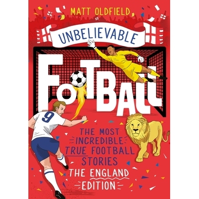 预订 The Most Incredible True Football Stories - The England Edition *令人难以置信的真实足球故事——英格兰版: 9781526363