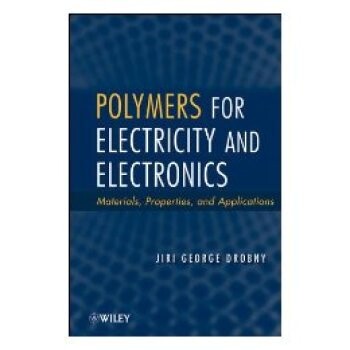 预订 Polymers For Electricity And Electronics: Materials, Properties, And Applications 电力与电子学用聚合物：材料、性能