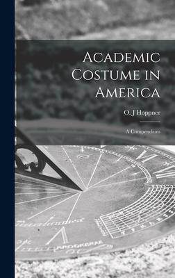 [预订]Academic Costume in America: a Compendium 9781013969690