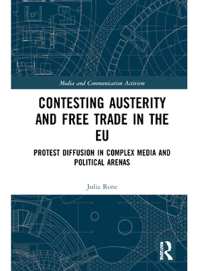 预订 Contesting Austerity and Free Trade in the EU: Protest Diffusion in Complex Media and Political Arenas 欧盟紧缩与自