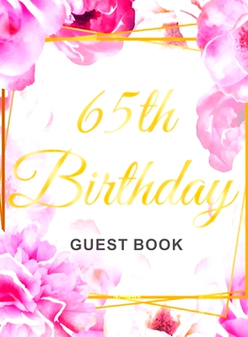 预订 65th Birthday Guest Book: Keepsake Gift for Men and Women Turning 65 - Hardback with Cute Pink Roses Themed Decorat
