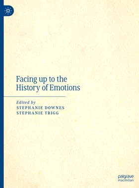 预订 Facing up to the History of Emotions 正视情感的历史: 9783031464157