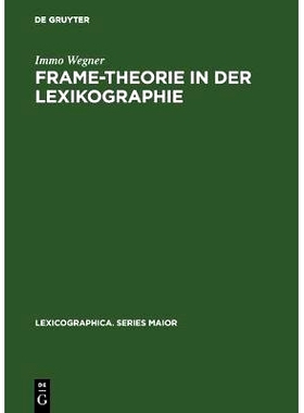 预订 Frame-Theorie in der Lexikographie: Untersuchungen zur theoretischen Fundierung und computergestützten Anwendung k