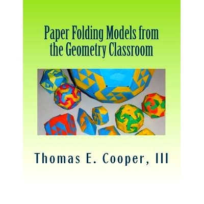 预订 Paper Folding Models from the Geometry Classroom: Versatile Polyhedron Strip Modules and More: 9781512111934